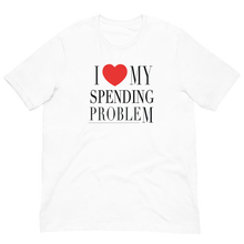 Load image into Gallery viewer, I <3 MY SPENDING PROBLEM