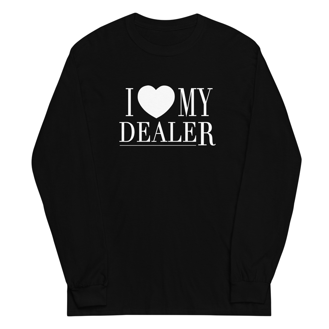 LOVE MY DEALER LONG SLEEVE